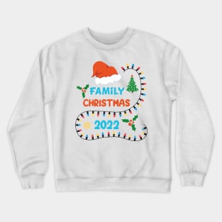 Family Christmas 2022 Crewneck Sweatshirt